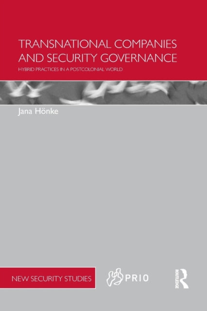 Book cover of: Transnational Companies and Security Governance. By: Jana Hönke