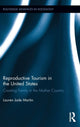 Book cover of: Reproductive Tourism in the United States. By: Lauren Jade Martin