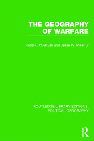 Geography of Warfare (Routledge Library Editions: Political Geography)
