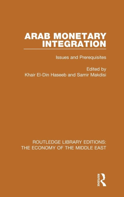 Book cover of: Arab Monetary Integration. By: Khair El-Din Haseeb