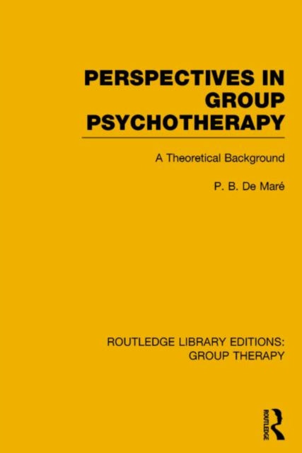 Book cover of: Perspectives in Group Psychotherapy (RLE: Group Therapy). By: P. B. de Maré