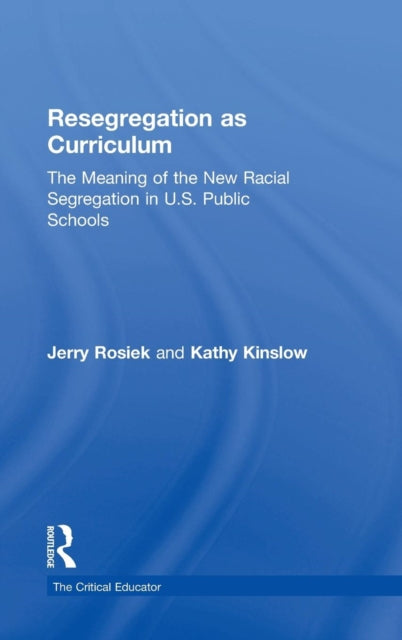 Book cover of: Resegregation as Curriculum. By: Jerry Rosiek