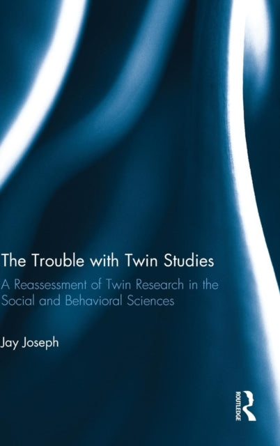 Book cover of: Trouble with Twin Studies. By: Jay Joseph