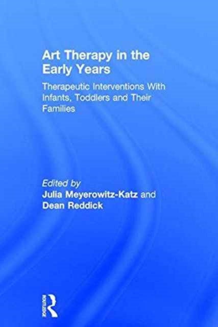 Book cover of: Art Therapy in the Early Years. By: Julia Meyerowitz-Katz