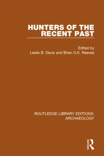 Book cover of: Hunters of the Recent Past. By: Leslie B. Davis
