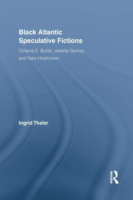 Book cover of: Black Atlantic Speculative Fictions. By: Ingrid Thaler