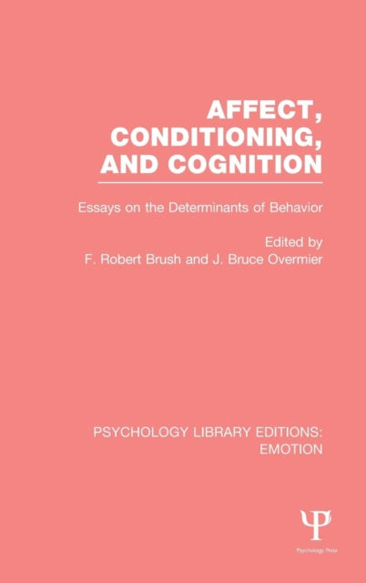 Book cover of: Affect, Conditioning, and Cognition (PLE: Emotion)