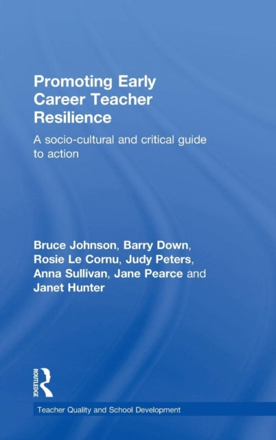 Book cover of: Promoting Early Career Teacher Resilience. By: Johnson, Bruce