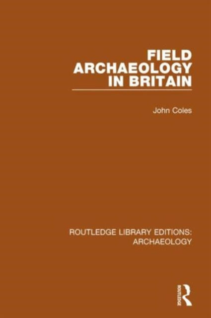 Book cover of: Field Archaeology in Britain. By: John Coles
