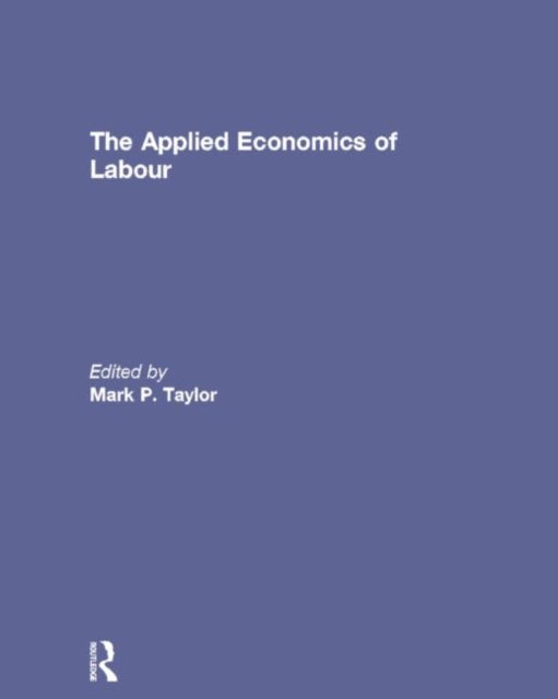 Book cover of: Applied Economics of Labour. By: Mark P. Taylor