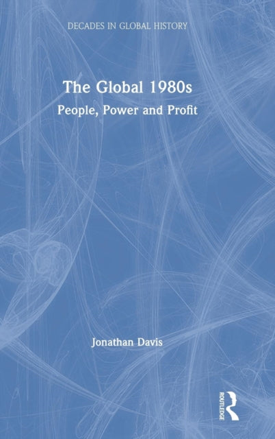 Book cover of: Global 1980s. By: Jonathan Davis