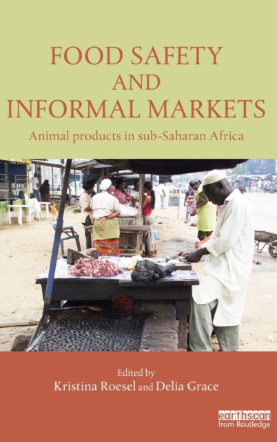 Book cover of: Food Safety and Informal Markets