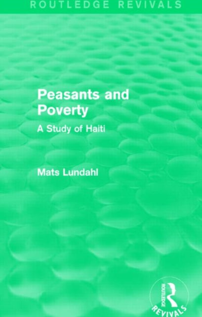 Book cover of: Peasants and Poverty (Routledge Revivals). By: Mats Lundahl