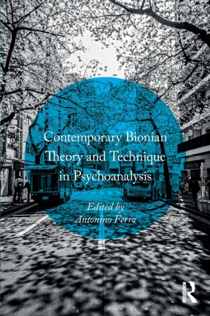 Book cover of: Contemporary Bionian Theory and Technique in Psychoanalysis
