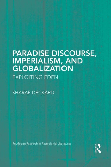 Book cover of: Paradise Discourse, Imperialism, and Globalization. By: Sharae Deckard
