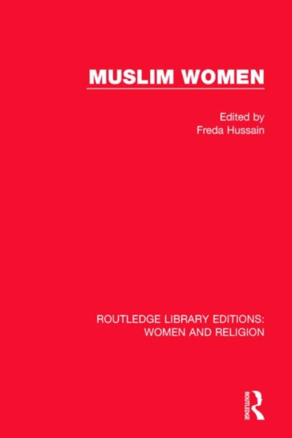 Book cover of: Muslim Women (RLE Women and Religion). By: Freda Hussain