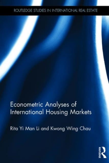 Book cover of: Econometric Analyses of International Housing Markets. By: Rita Li