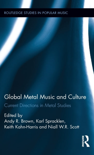 Book cover of: Global Metal Music and Culture. By: Andy R. Brown