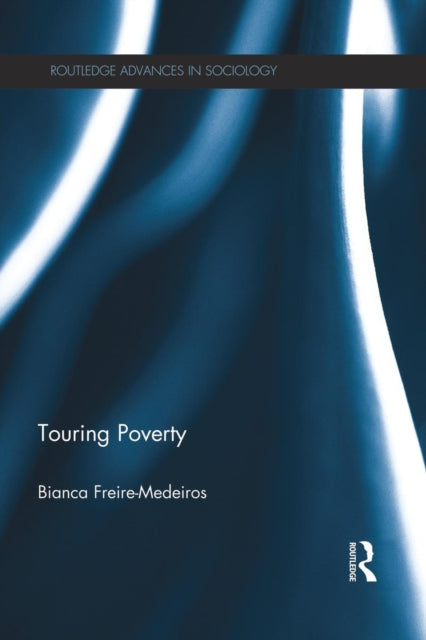 Book cover of: Touring Poverty. By: Bianca Freire-Medeiros