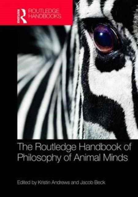 Book cover of: Routledge Handbook of Philosophy of Animal Minds