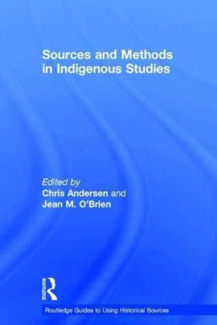 Book cover of: Sources and Methods in Indigenous Studies. By: Chris Andersen