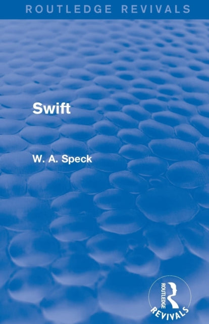 Book cover of: Swift (Routledge Revivals). By: W. A. Speck