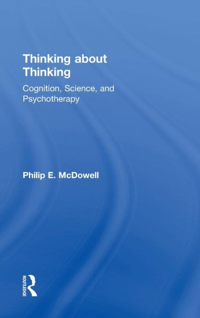 Book cover of: Thinking about Thinking. By: Philip E. McDowell