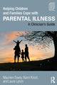 Book cover of: Helping Children and Families Cope with Parental Illness. By: Maureen Davey