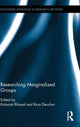 Book cover of: Researching Marginalized Groups. By: Kalwant Bhopal