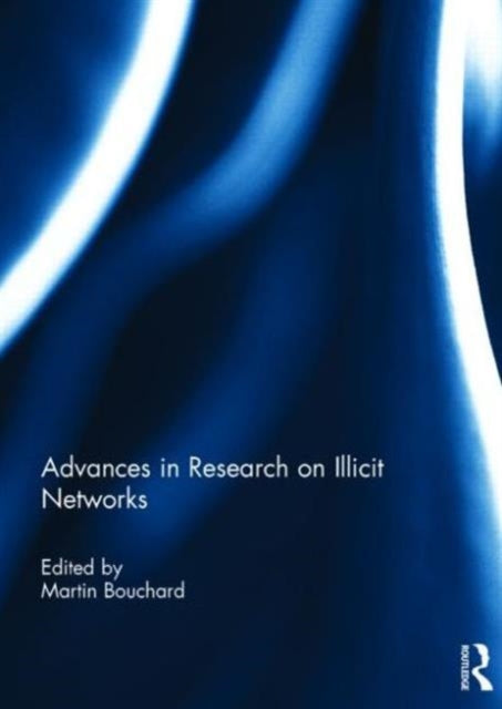 Book cover of: Advances in Research on Illicit Networks