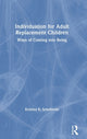 Book cover of: Individuation for Adult Replacement Children. By: Kristina Schellinski
