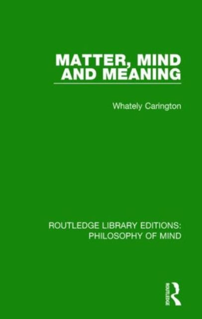 Book cover of: Matter, Mind and Meaning. By: Whately Carington