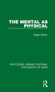 Book cover of: Mental as Physical. By: Edgar Wilson