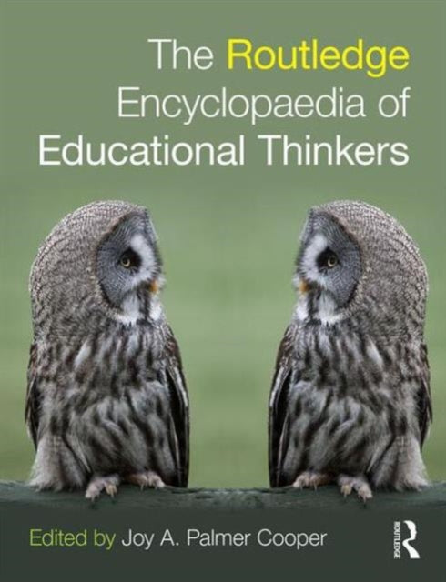 Book cover of: Routledge Encyclopaedia of Educational Thinkers. By: Joy A. Palmer Cooper