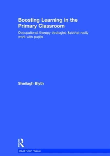 Book cover of: Boosting Learning in the Primary Classroom. By: Sheilagh Blyth