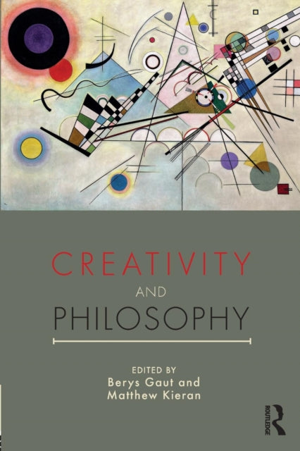 Book cover of: Creativity and Philosophy. By: Matthew Kieran
