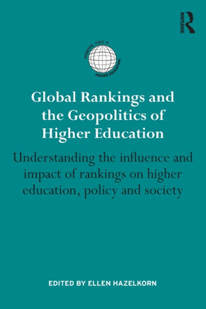 Global Rankings and the Geopolitics of Higher Education