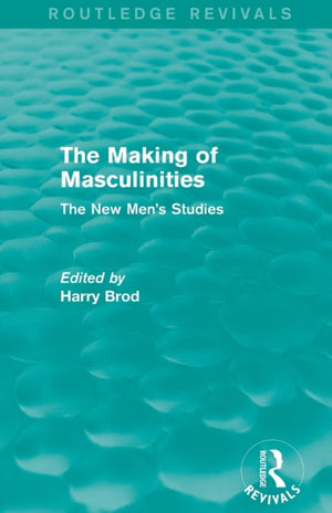 Making of Masculinities (Routledge Revivals)