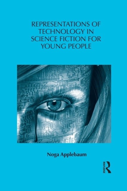 Book cover of: Representations of Technology in Science Fiction for Young People. By: Noga Applebaum