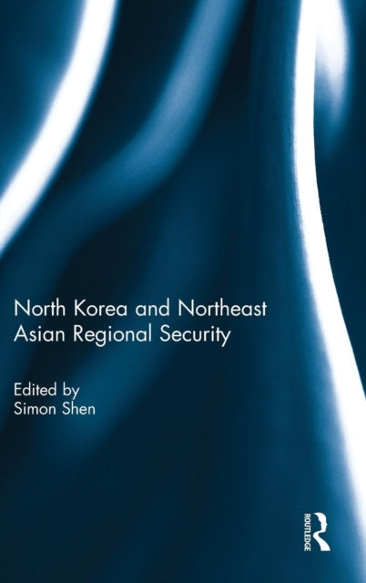 Book cover of: North Korea and Northeast Asian Regional Security