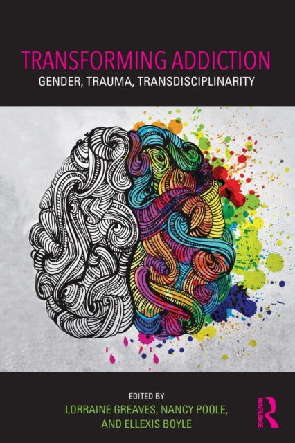 Book cover of: Transforming Addiction. By: Lorraine Greaves