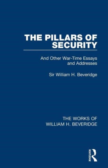 Book cover of: Pillars of Security (Works of William H. Beveridge). By: William H. Beveridge