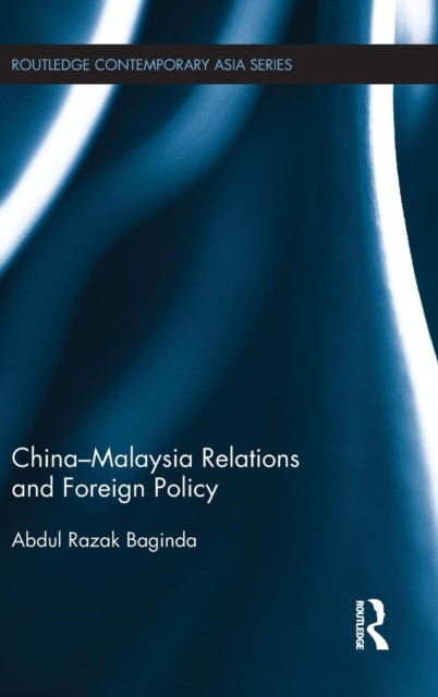 Book cover of: China-Malaysia Relations and Foreign Policy. By: Razak Abdullah