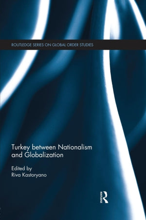 Turkey between Nationalism and Globalization