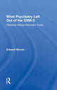 Book cover of: What Psychiatry Left Out of the DSM-5. By: Edward Shorter