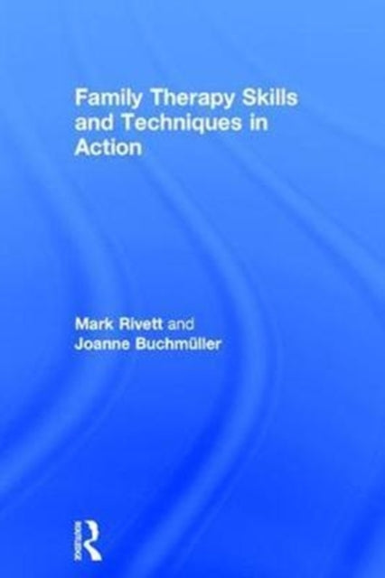 Book cover of: Family Therapy Skills and Techniques in Action. By: Joanne Buchmuller