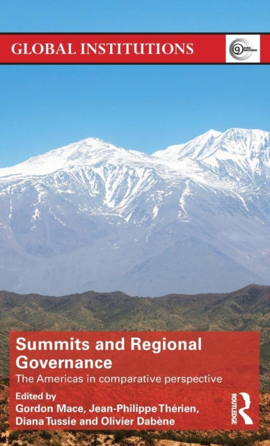 Book cover of: Summits & Regional Governance. By: Gordon Mace