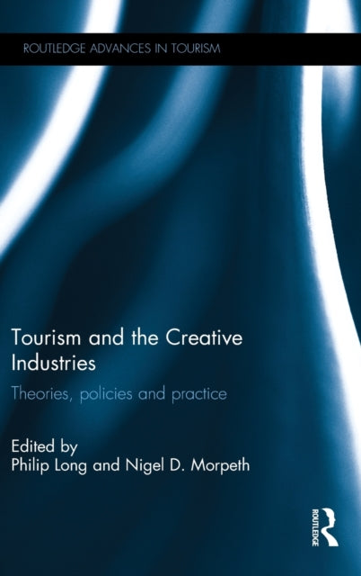 Book cover of: Tourism and the Creative Industries. By: Philip Long