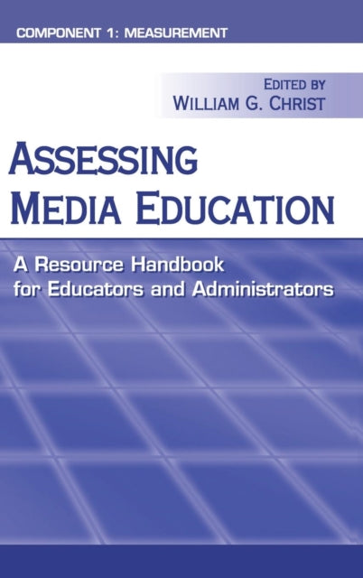 Book cover of: Assessing Media Education. By: William G. Christ