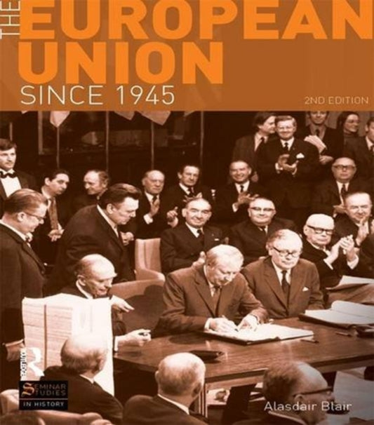 Book cover of: European Union Since 1945. By: Alasdair Blair